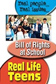 Real Life Teens: Bill Of Rights At School