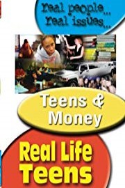 REAL LIFE TEENS: TEENS & MONEY
