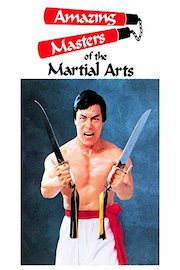 Amazing Masters of the Martial Arts