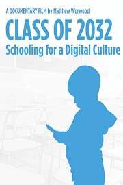 Class of 2032: Schooling for a Digital Culture