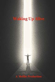 Waking Up Alive