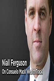WealthTrack 805 | Niall Ferguson