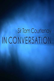 Sir Tom Courtenay - In Conversation