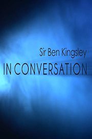 Sir Ben Kingsley - In Conversation