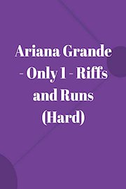 Ariana Grande - Only 1 - Riffs and Runs