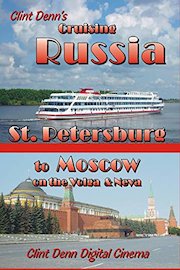 Clint Denn's Cruising Russia - St. Petersburg to Moscow on the Volga & Neva