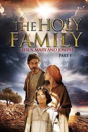 The Holy Family: Jesus, Mary and Joseph: Part 1
