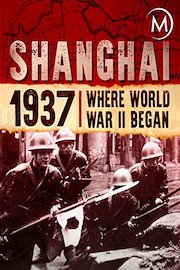 Shanghai 1937: Where World War II Began