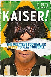 Kaiser! The Greatest Footballer Never to Play Football