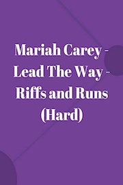 Mariah Carey - Lead The Way - Riffs and Runs
