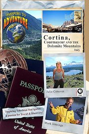 Passport to Adventure: Cortina, Courmayeur and the Dolomite Mountains Italy