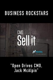 Business Rockstars CMO Sell It Jack McAlpin Open Drives CMO