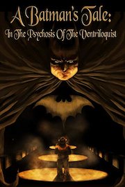 A Batman's Tale: In The Psychosis Of The Ventriloquist