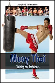Muay Thai: Training and Techniques