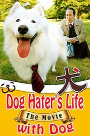 Dog Hater's Life with Dog: The Movie