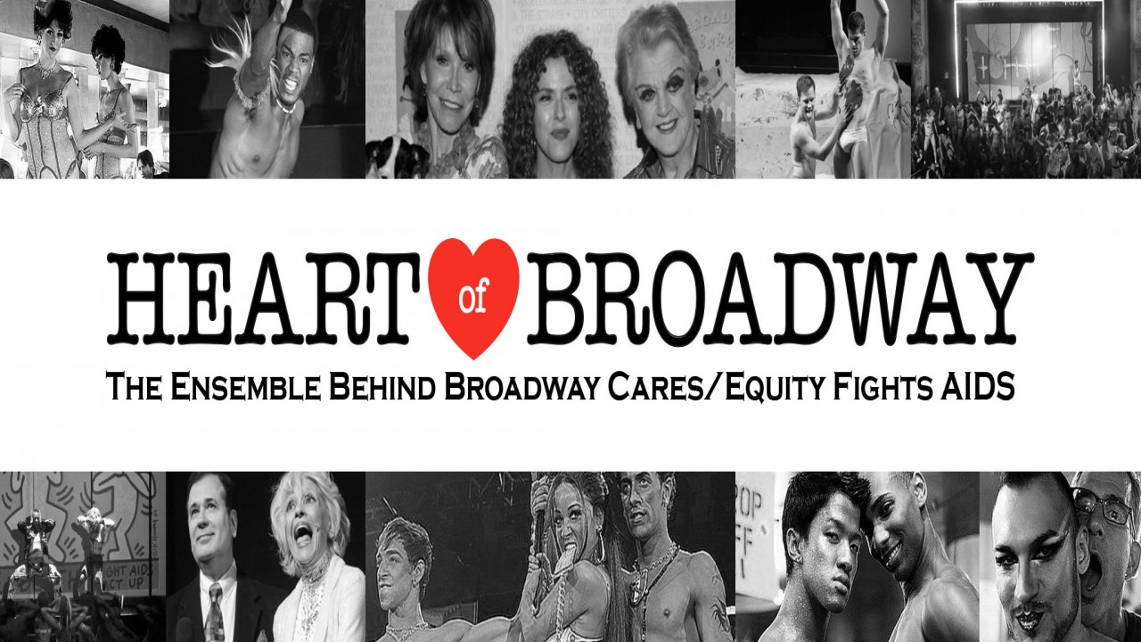 Heart of Broadway: The Ensemble Behind Broadway Cares/Equity Fights AIDS
