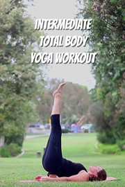 Intermediate Total Body Yoga Workout