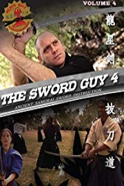 Volume 4 - The Sword Guy - Samurai Swords Traditional Katana Instruction