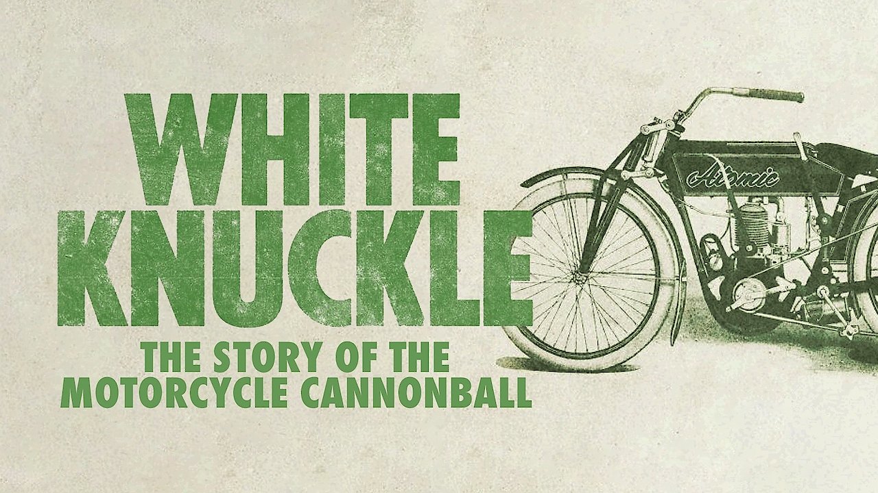 White Knuckle: The Story of The Motorcycle Cannonball