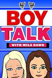 Boy Talk with Mila Dawn