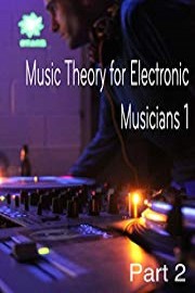 Music Theory For Electronic Musicians, Part 2