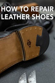 How To Repair Leather Shoes