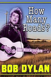 How Many Roads: Bob Dylan