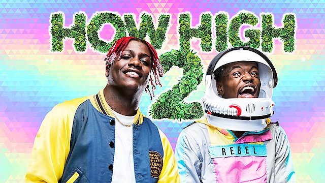 How High 2 Online Watch How High 2 Online | 2019 Movie | Yidio