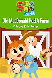 Watch Old MacDonald Had a Farm & More Kids Songs - Super Simple Songs ...