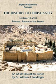 The History of Christianity. Lecture 13 of 30. Protest: Retreat to the Desert.