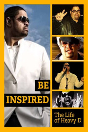 The Life Of Heavy D- Be Inspired