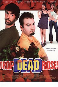 Drop Dead Roses