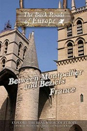 Back Roads of Europe BETWEEN MONTPELLIER AND BEZIERS FRANCE