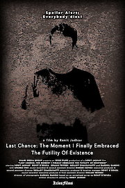 Last Chance: The Moment I Finally Embraced The Futility Of Existence