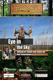 Outdoors with Eddie Brochin Eye in the Sky Hunting for rabbits with Chase the Red-Tailed Hawk
