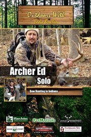 Outdoors with Eddie Brochin Archer Ed Bow Hunting in Indiana