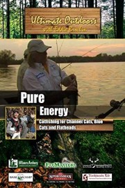 Ultimate Outdoors with Eddie Brochin Pure Energy Channel Cats, Blue Cats and Flatheads