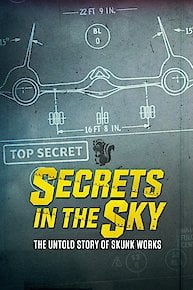 Secrets in the Sky: The Untold Story of Skunk Works