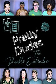Pretty Dudes: The Double Entendre