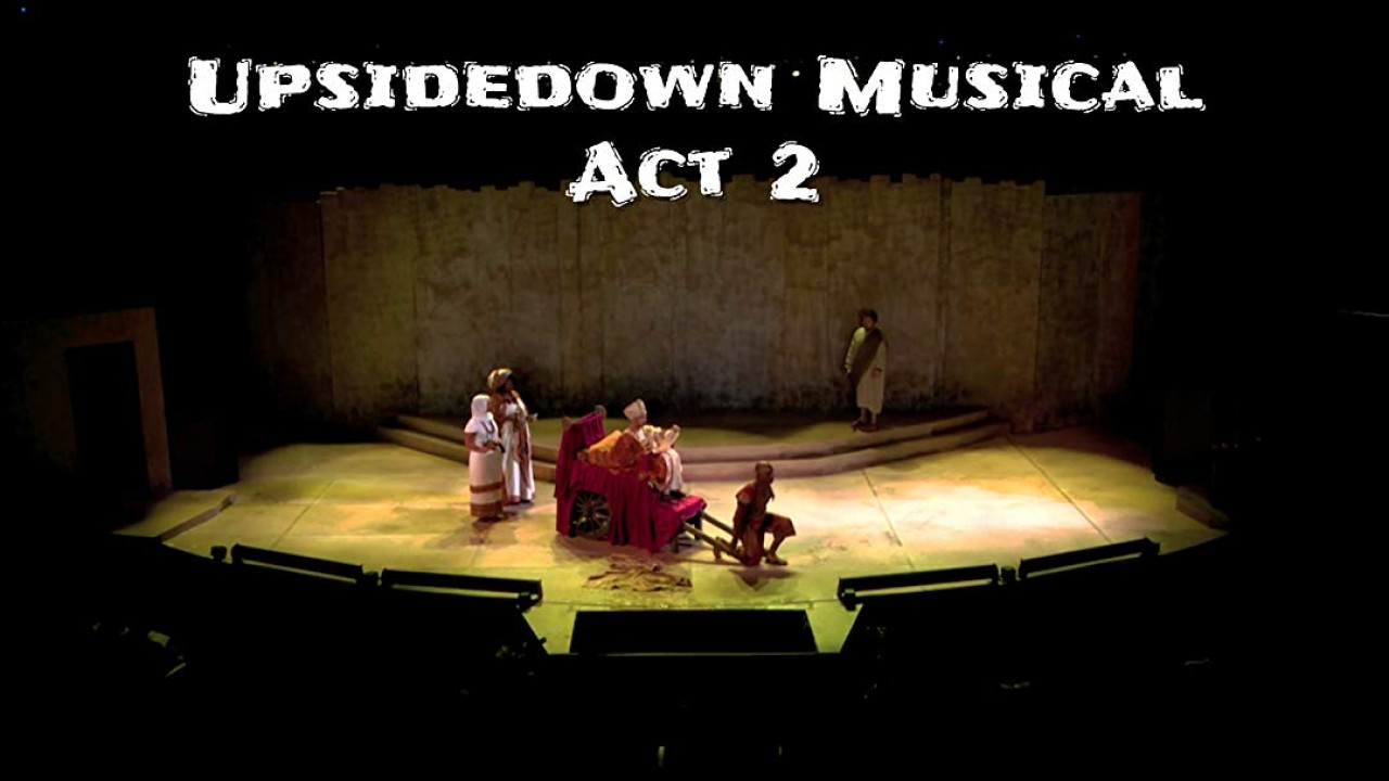 Upsidedown Musical Act 2