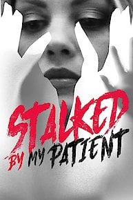 Stalked By My Patient