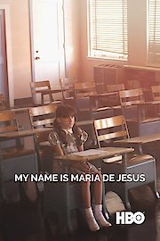 My Name is Maria De Jesus