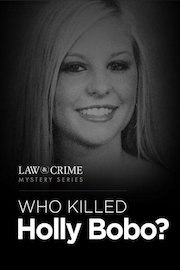 Law & Crime Mystery: Who Killed Holly Bobo?