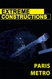 Extreme Constructions: Paris Metro