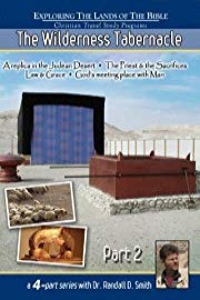 The Wilderness Tabernacle - Part 2 of a 4 Part Series with Dr Randall D Smith