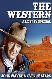 The Western - A Lost TV Special - John Wayne & Over 25 Stars