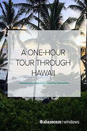 A One-Hour Tour Through Hawaii