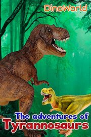 The adventures of Tyrannosaurs