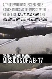 Pistol Packin' Mama: Missions of a B-17