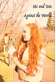 Me and You Against the World